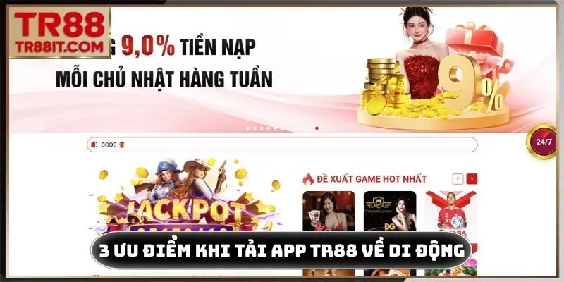 3 ưu điểm khi tải app TR88 về di động