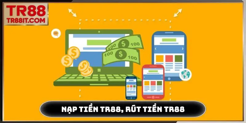 Nạp tiền TR88, rút tiền TR88