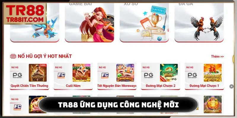 Về chúng tôi TR88 ứng dụng công nghệ mới