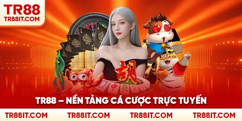 TR88 là nền tảng cá cược trực tuyến